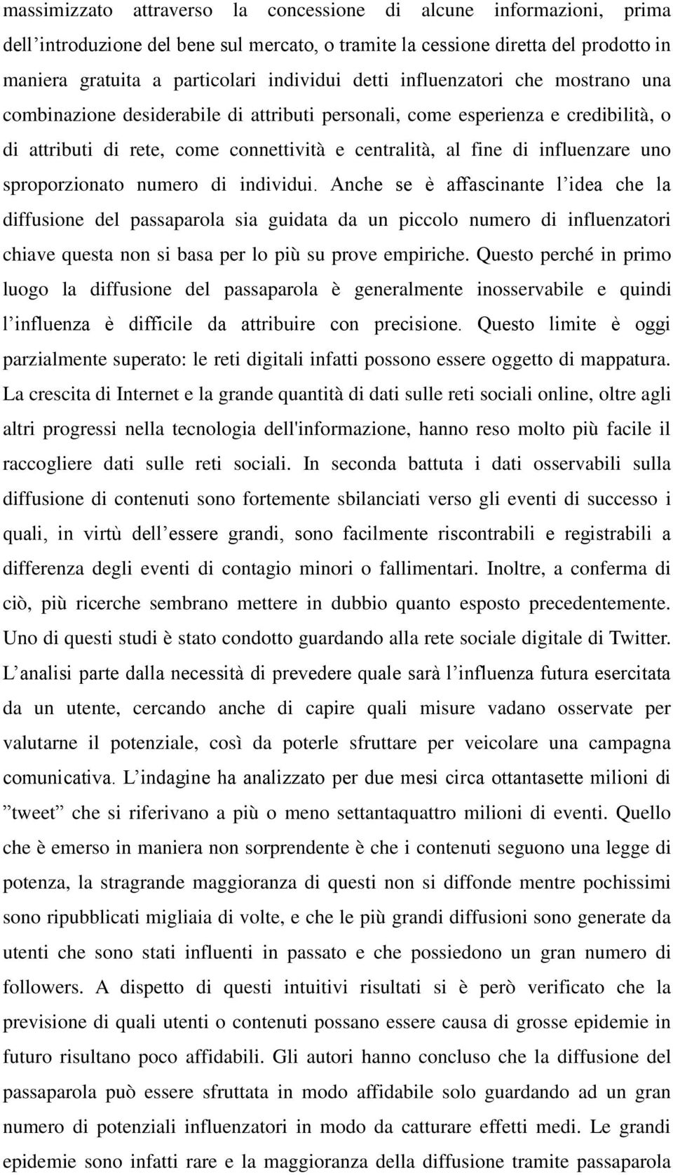 uno sproporzionato numero di individui.