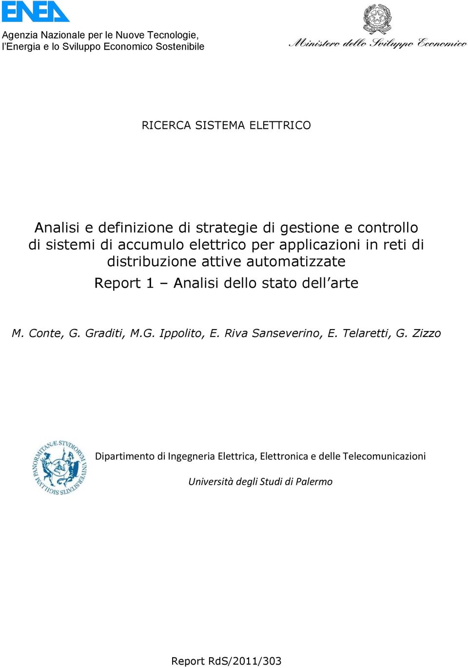 automatizzate Report 1 Analisi dello stato dell arte M. Conte, G. Graditi, M.G. Ippolito, E. Riva Sanseverino, E. Telaretti, G.