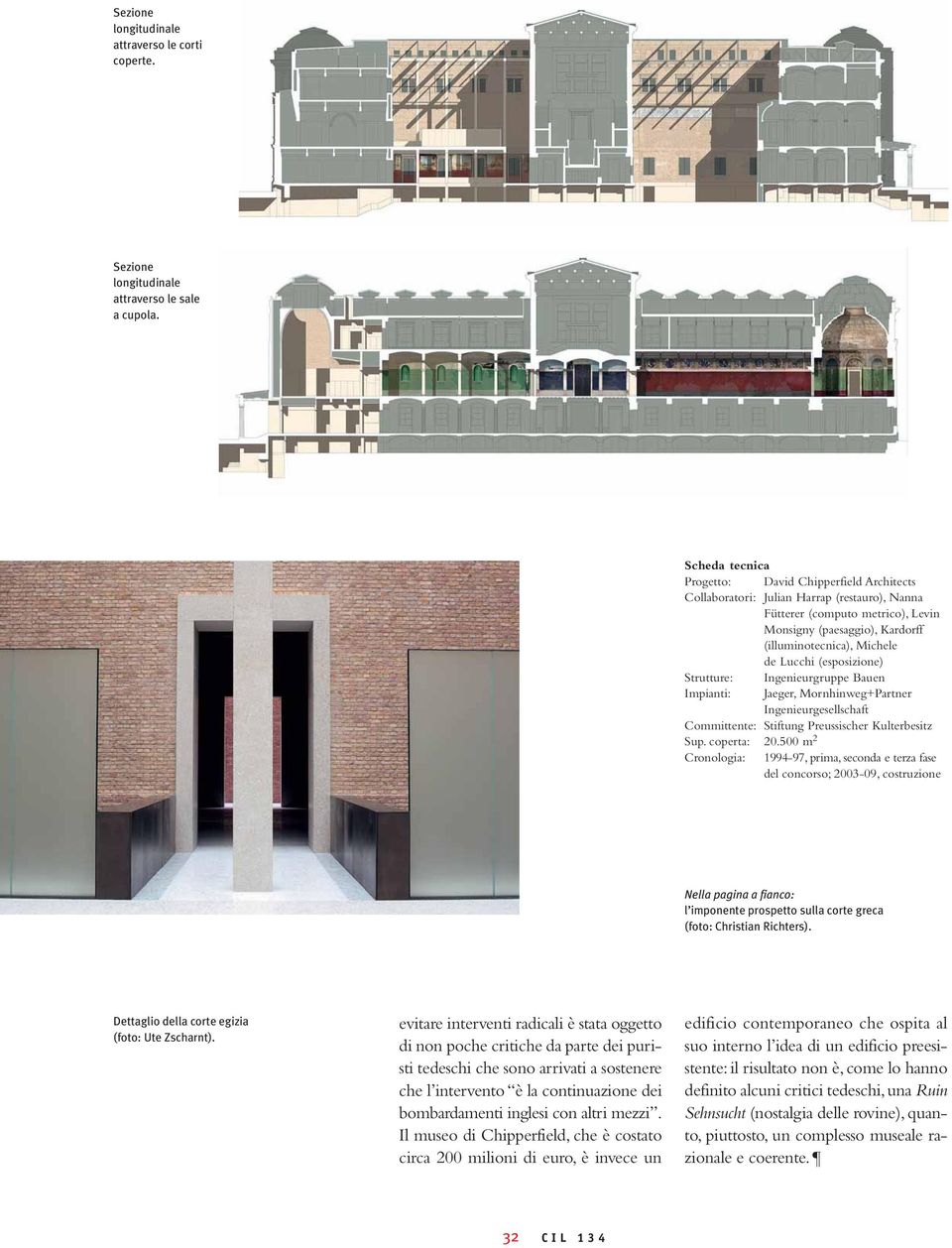 Lucchi (esposizione) Strutture: Ingenieurgruppe Bauen Impianti: Jaeger, Mornhinweg+Partner Ingenieurgesellschaft Committente: Stiftung Preussischer Kulterbesitz Sup. coperta: 20.