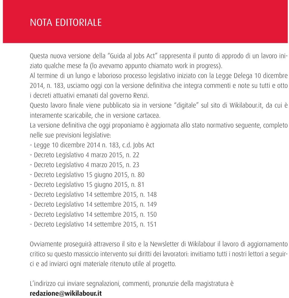 183, usciamo oggi con la versione definitiva che integra commenti e note su tutti e otto i decreti attuativi emanati dal governo Renzi.