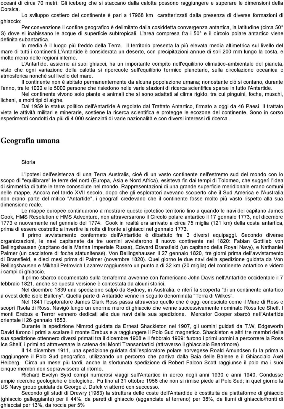 antartica, la latitudine (circa 50 S) dove si inabissano le acque di superficie subtropicali. L'area compresa fra i 50 e il circolo polare antartico viene definita subantartica.