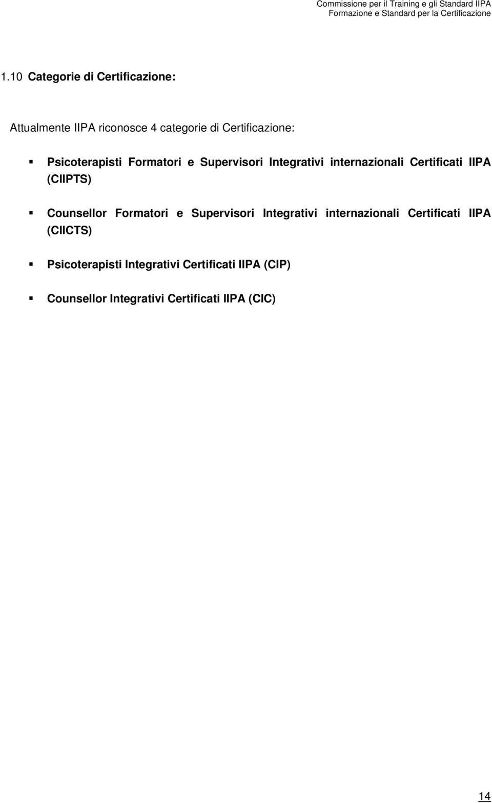 Counsellor Formatori e Supervisori Integrativi internazionali Certificati IIPA (CIICTS)