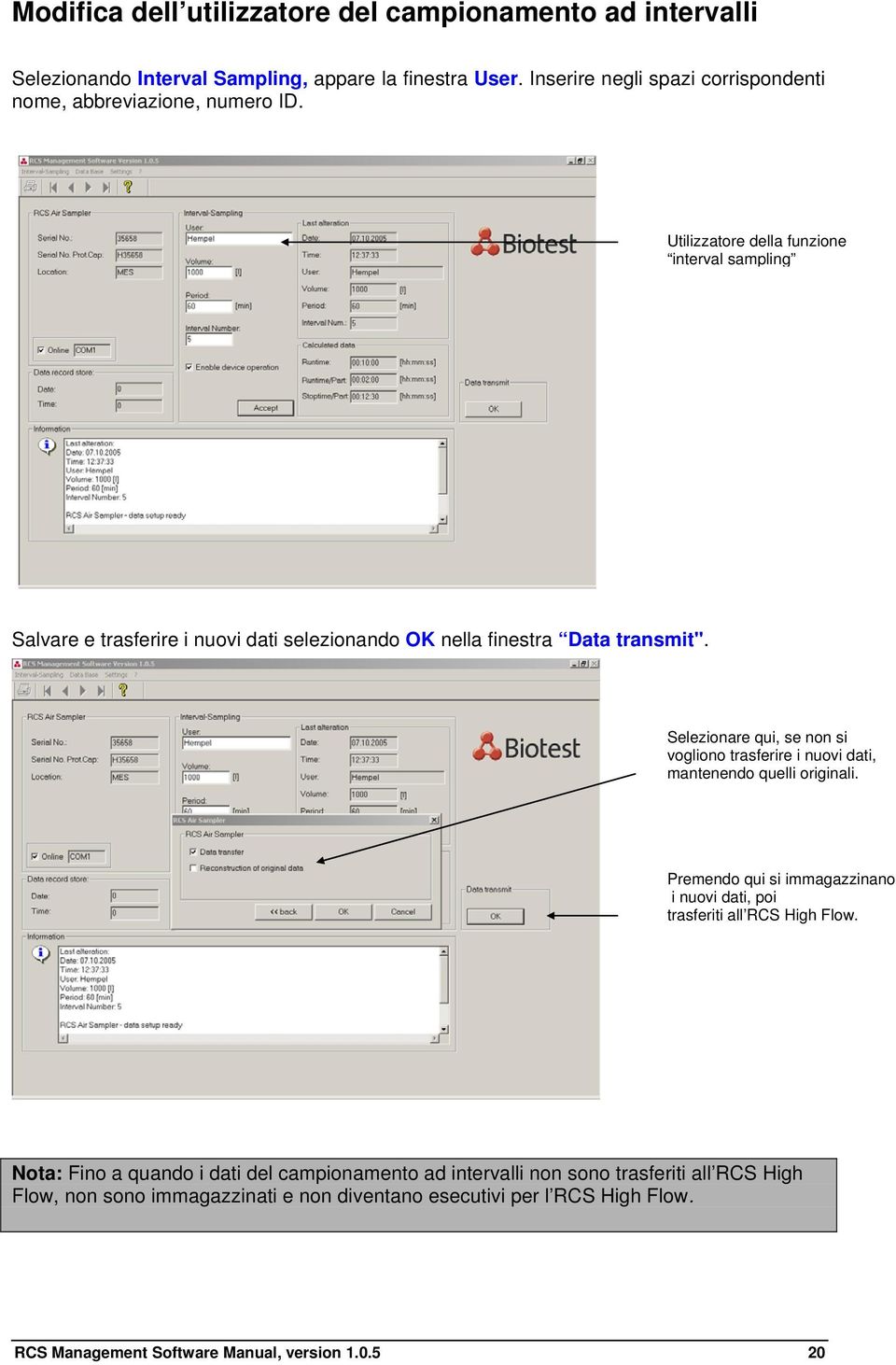 Utilizzatore della funzione interval sampling Salvare e trasferire i nuovi dati selezionando OK nella finestra Data transmit".