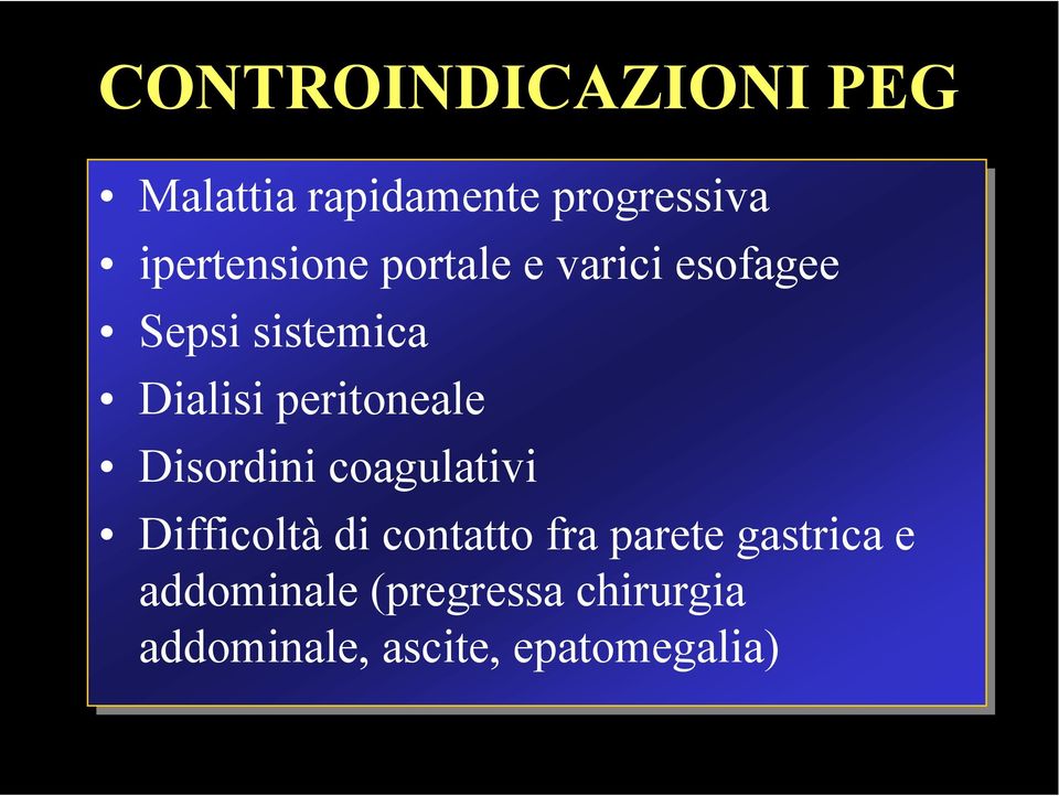 peritoneale Disordini coagulativi Difficoltà di contatto fra