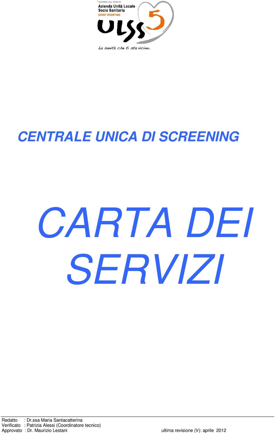 SCREENING