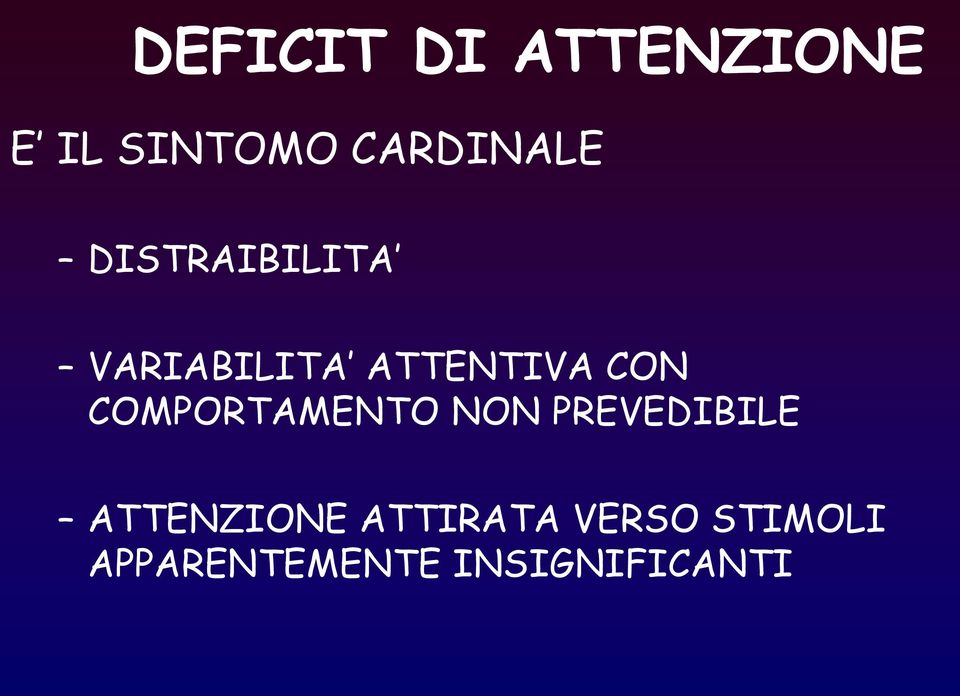 COMPORTAMENTO NON PREVEDIBILE ATTENZIONE