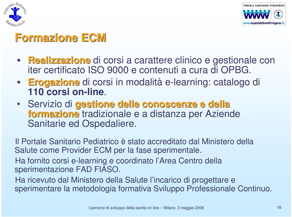 Servizio di gestione delle conoscenze e della formazione tradizionale e a distanza per Aziende Sanitarie ed Ospedaliere.