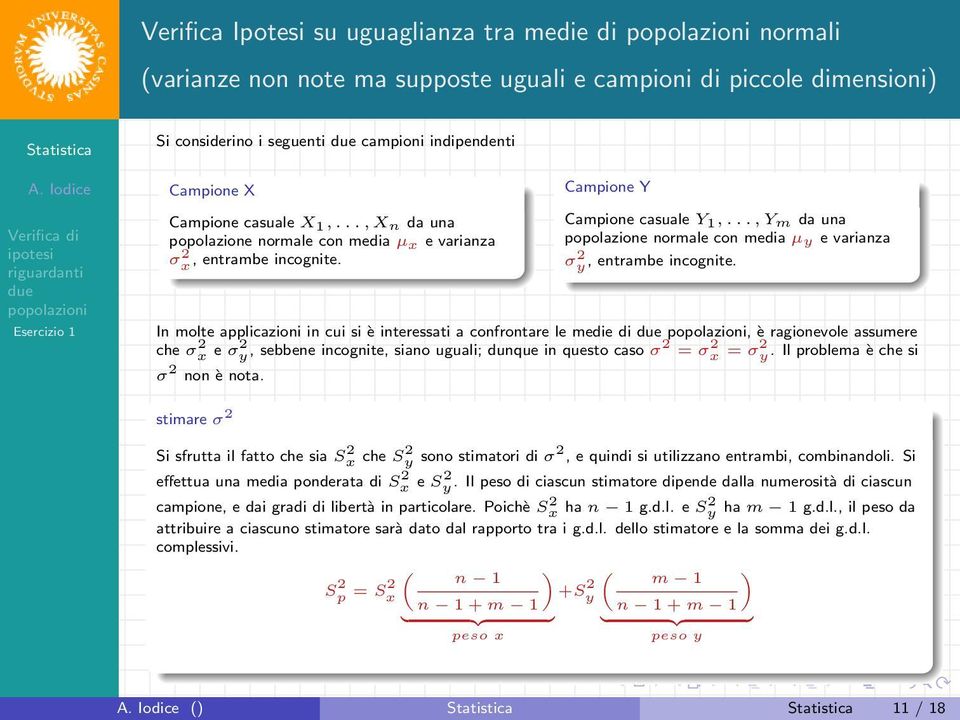 .., Y m da una popolazione normale con media µ y e varianza σy 2, entrambe incognite.