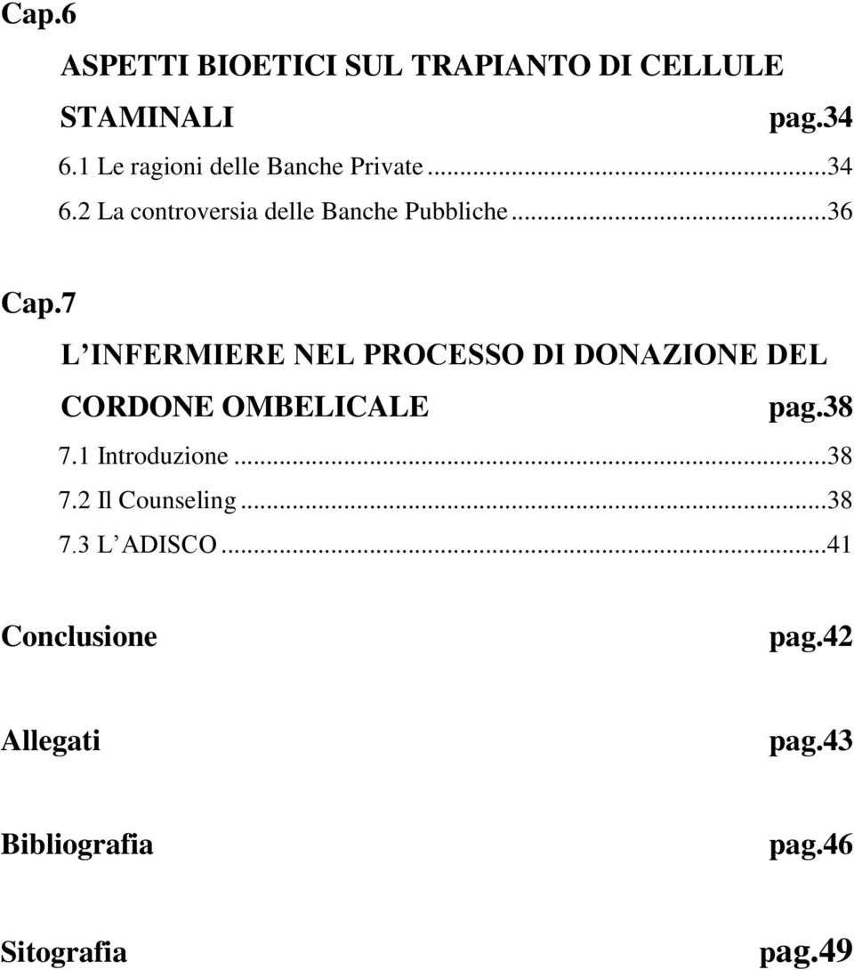 7 L INFERMIERE NEL PROCESSO DI DONAZIONE DEL CORDONE OMBELICALE pag.38 7.1 Introduzione.