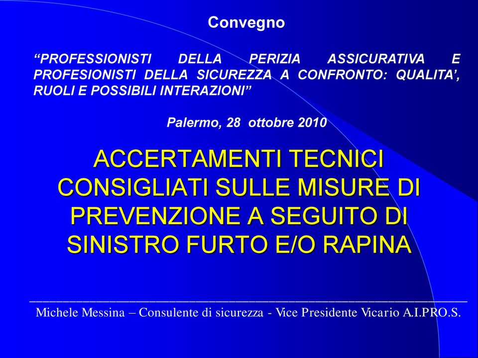 ACCERTAMENTI TECNICI CONSIGLIATI SULLE MISURE DI PREVENZIONE A SEGUITO DI SINISTRO