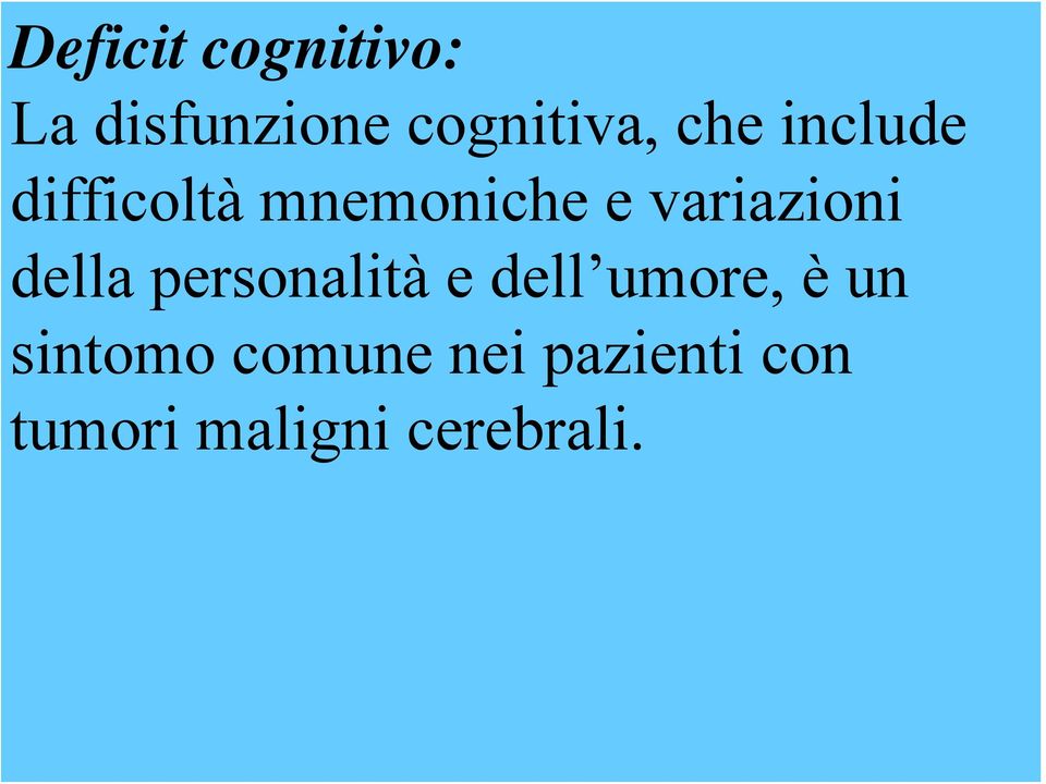 della personalità e dell umore, è un sintomo