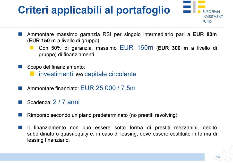 Ammontare finanziato: EUR 25,000 / 7.