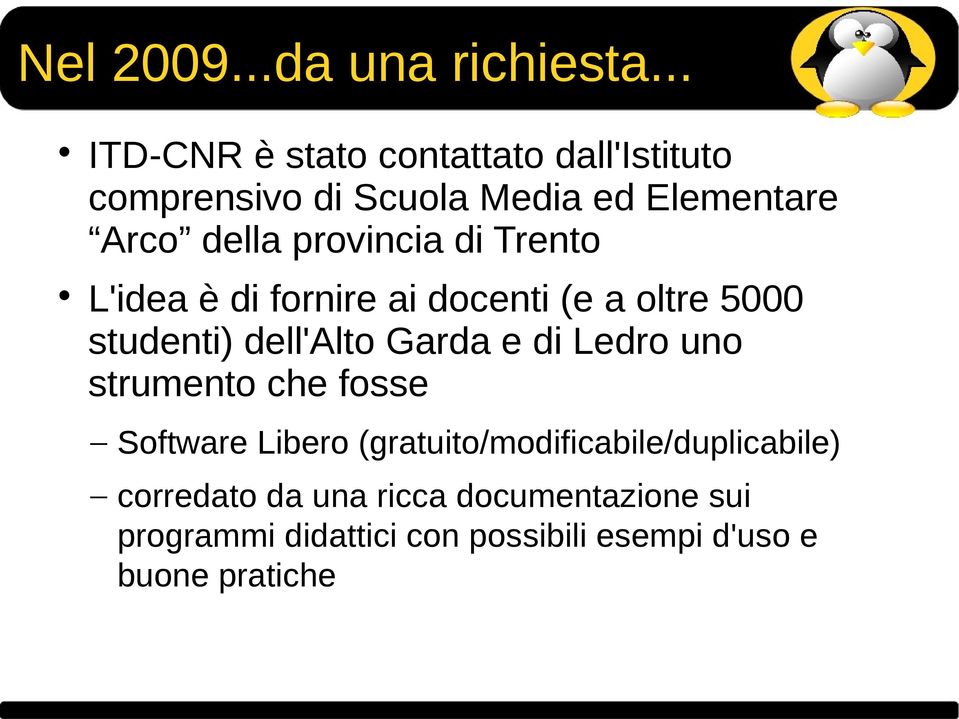 provincia di Trento L'idea è di fornire ai docenti (e a oltre 5000 studenti) dell'alto Garda e di