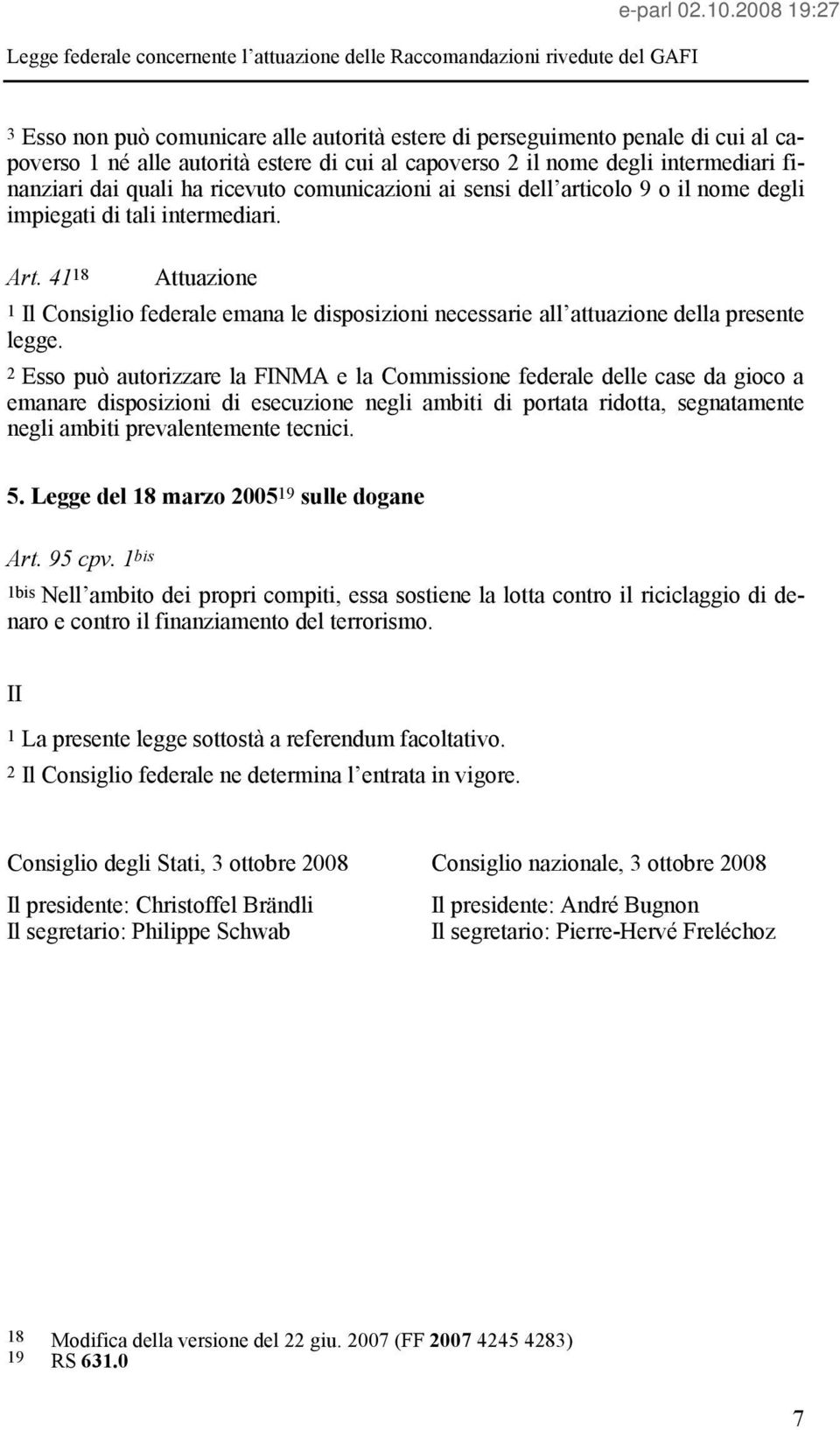 ha ricevuto comunicazioni ai sensi dell articolo 9 o il nome degli impiegati di tali intermediari. Art.