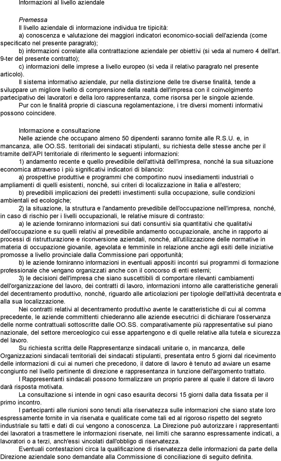 9-ter del presente contratto); c) informazioni delle imprese a livello europeo (si veda il relativo paragrafo nel presente articolo).