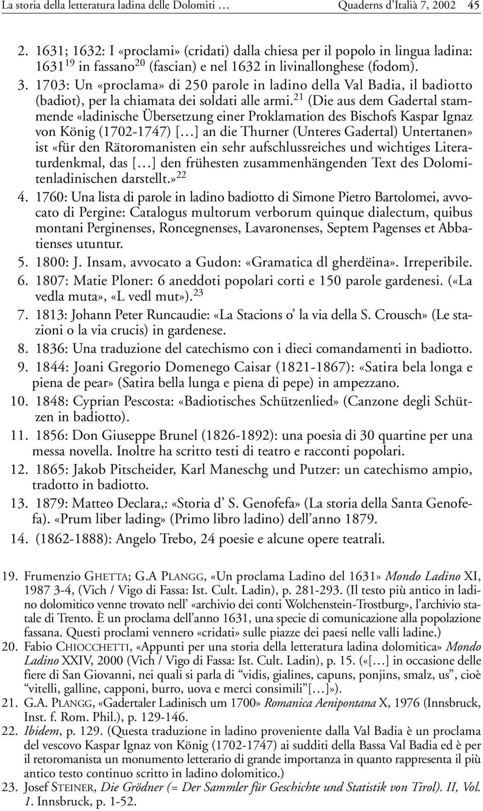 1703: Un «proclama» di 250 parole in ladino della Val Badia, il badiotto (badiot), per la chiamata dei soldati alle armi.