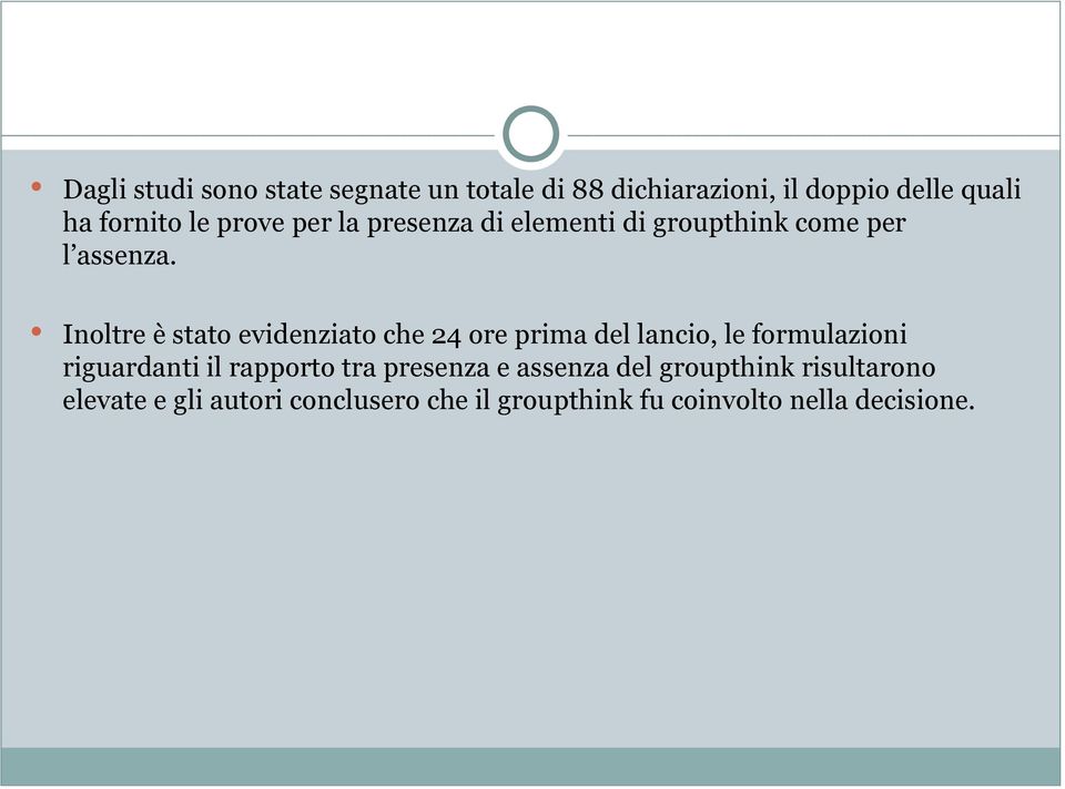 Inoltre è stato evidenziato che 24 ore prima del lancio, le formulazioni riguardanti il rapporto