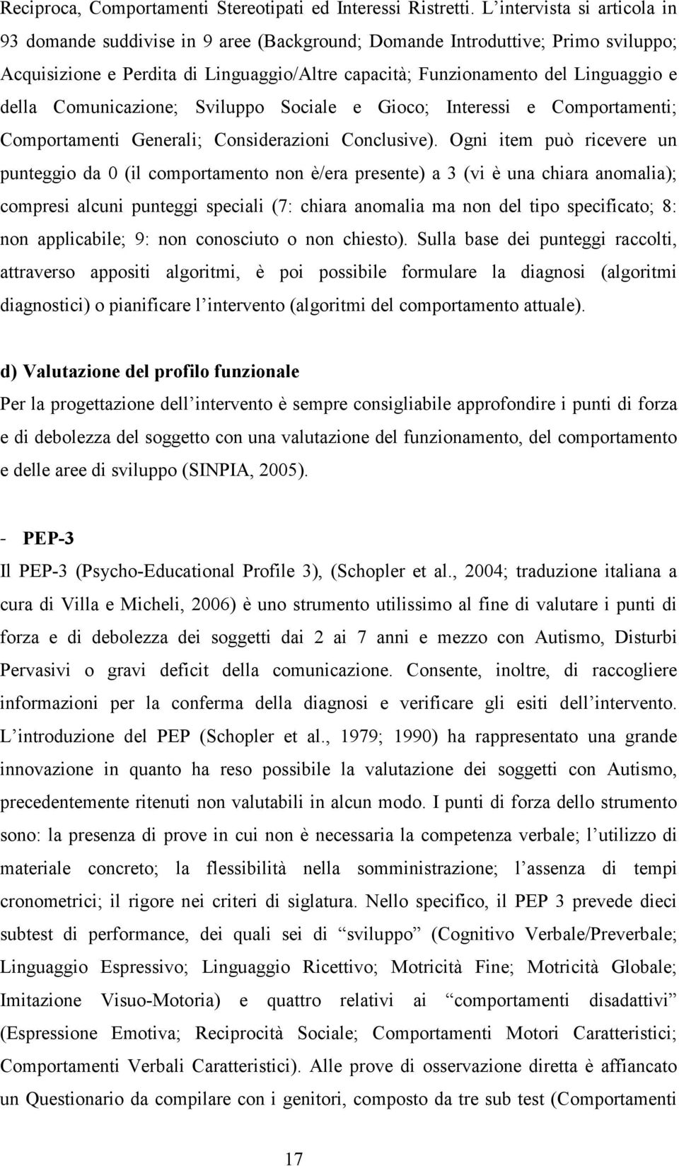 Comunicazione; Sviluppo Sociale e Gioco; Interessi e Comportamenti; Comportamenti Generali; Considerazioni Conclusive).