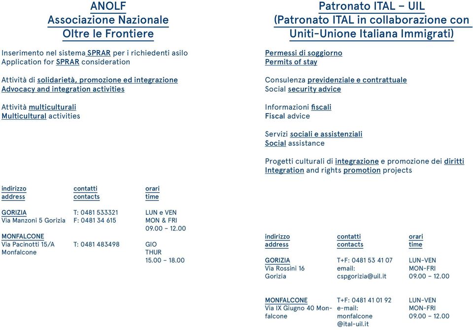 stay Consulenza previdenziale e contrattuale Social security advice Informazioni fiscali Fiscal advice Servizi sociali e assistenziali Social assistance Progetti culturali di integrazione e