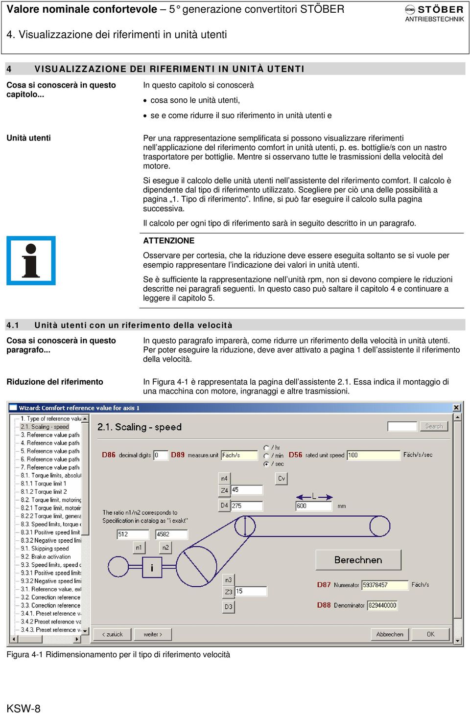 riferimenti nell applicazione del riferimento comfort in unità utenti, p. es. bottiglie/s con un nastro trasportatore per bottiglie.