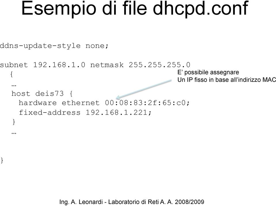 255.255.0 { host deis73 { hardware ethernet