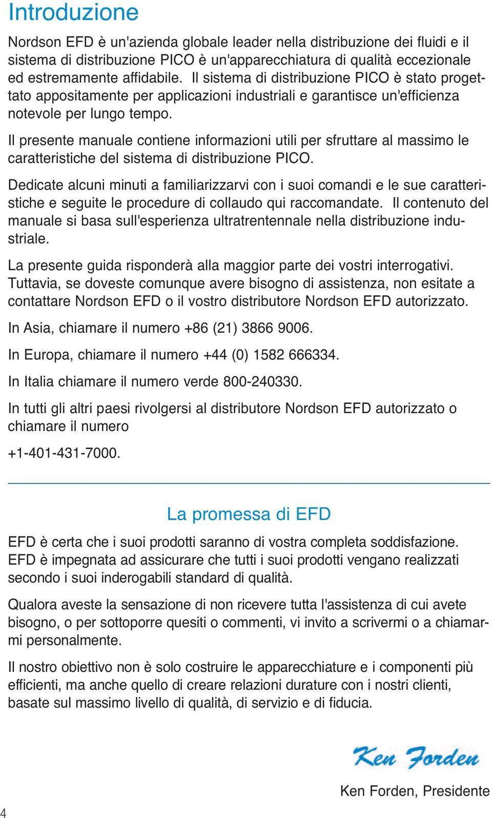 Il presente manuale contiene informazioni utili per sfruttare al massimo le caratteristiche del sistema di distribuzione PICO.