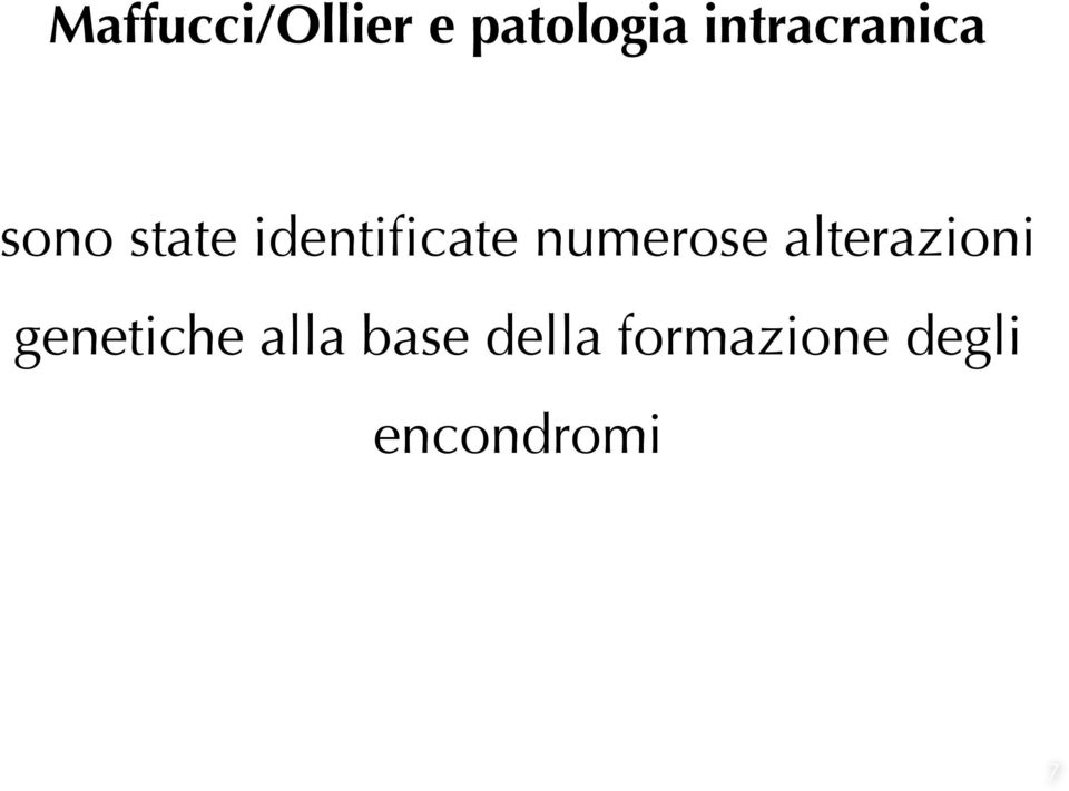 identificate numerose alterazioni