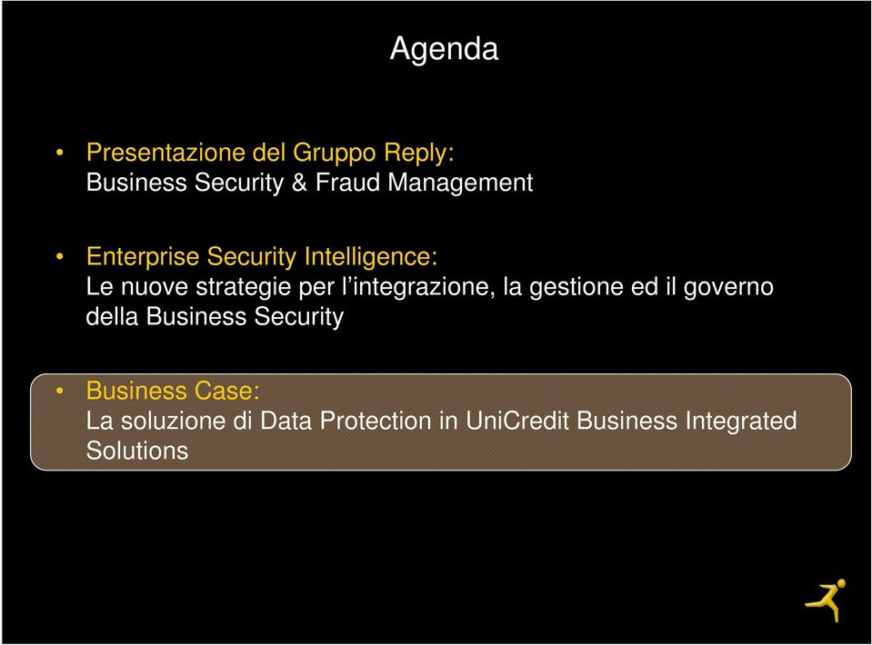 integrazione, la gestione ed il governo della Business Security Business