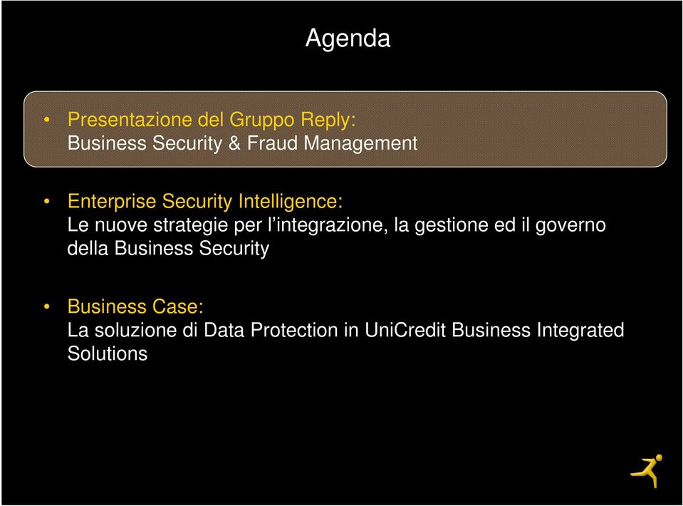 integrazione, la gestione ed il governo della Business Security Business