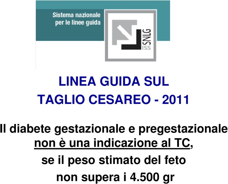 pregestazionale non è una indicazione