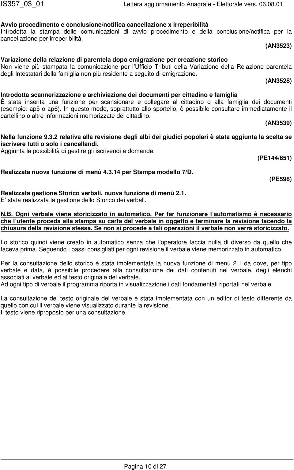 (AN3523) Variazione della relazione di parentela dopo emigrazione per creazione storico Non viene più stampata la comunicazione per l Ufficio Tributi della Variazione della Relazione parentela degli