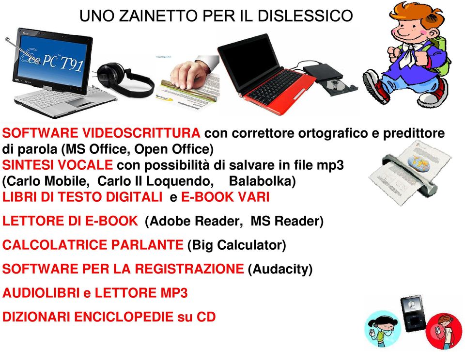 Balabolka) LIBRI DI TESTO DIGITALI e E-BOOK VARI LETTORE DI E-BOOK (Adobe Reader, MS Reader) CALCOLATRICE