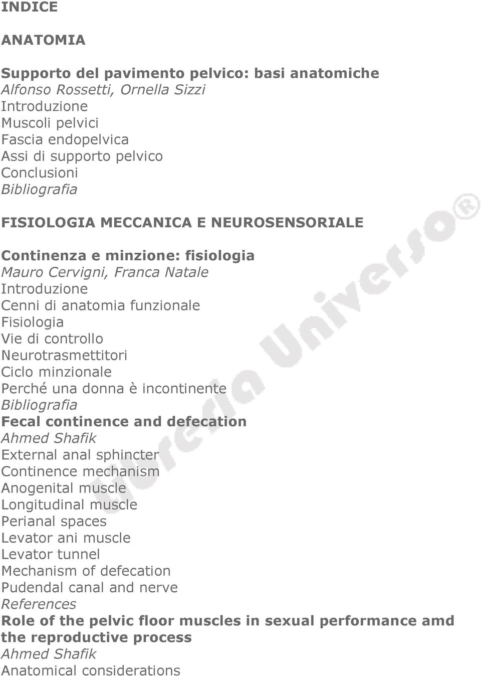 donna è incontinente Fecal continence and defecation Ahmed Shafik External anal sphincter Continence mechanism Anogenital muscle Longitudinal muscle Perianal spaces Levator ani muscle