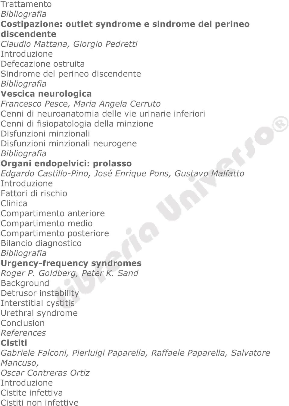 prolasso Edgardo Castillo-Pino, José Enrique Pons, Gustavo Malfatto Fattori di rischio Clinica Compartimento anteriore Compartimento medio Compartimento posteriore Bilancio diagnostico