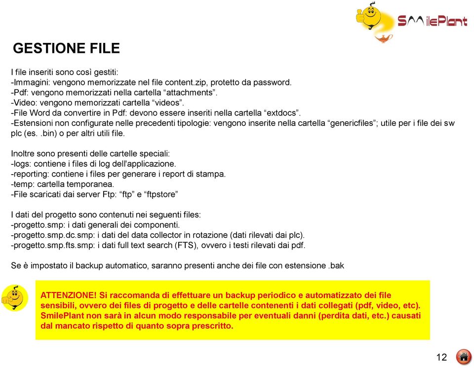 -Estensioni non configurate nelle precedenti tipologie: vengono inserite nella cartella genericfiles ; utile per i file dei sw plc (es..bin) o per altri utili file.