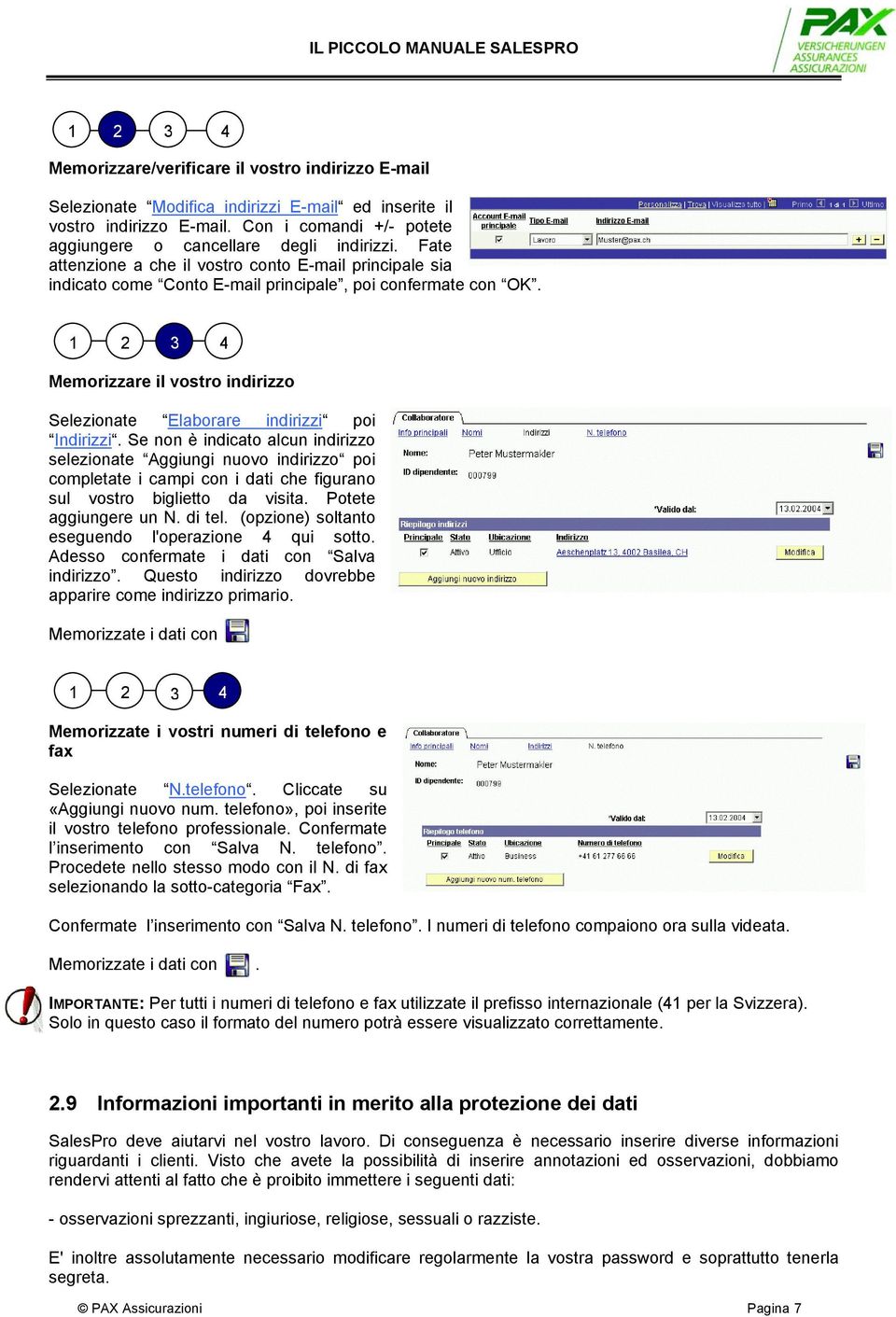 4 Memorizzare il vostro indirizzo Selezionate Elaborare indirizzi poi Indirizzi.