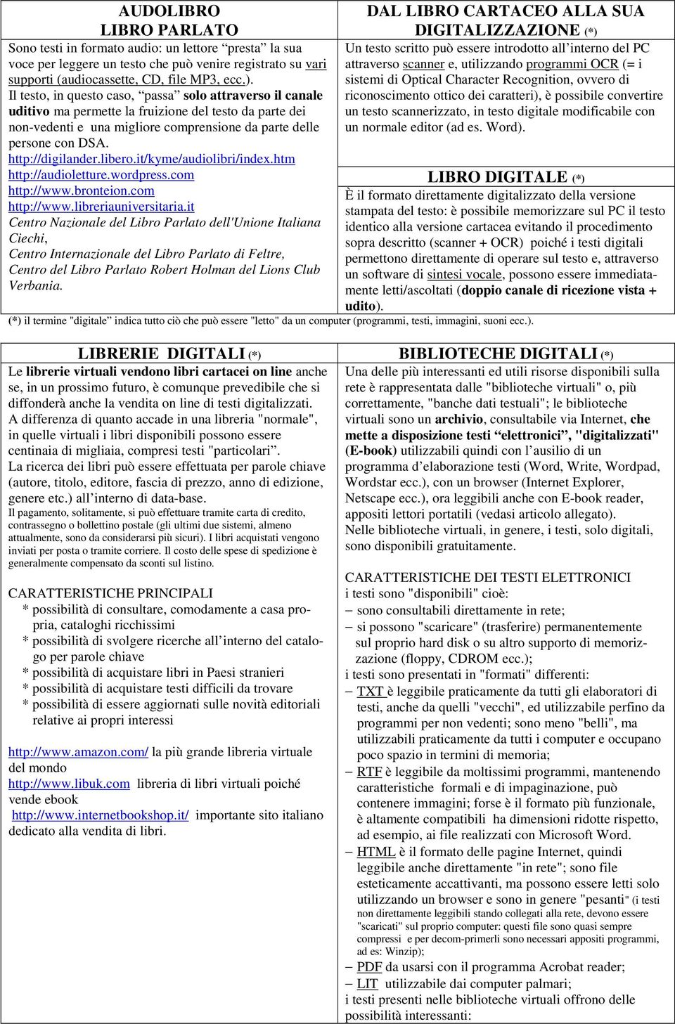 http://digilander.libero.it/kyme/audiolibri/index.htm http://audioletture.wordpress.com http://www.bronteion.com http://www.libreriauniversitaria.