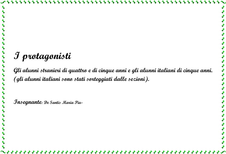 anni. (gli alunni italiani sono stati