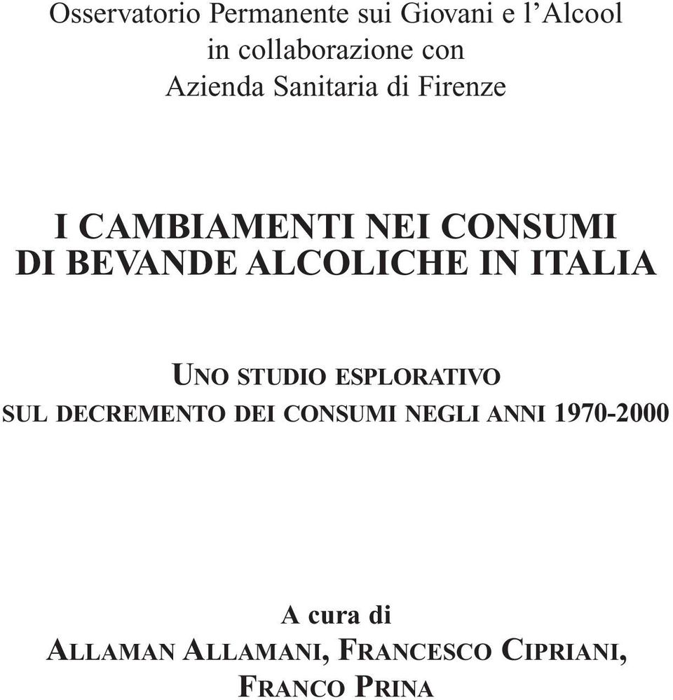 ALCOLICHE IN ITALIA UNO STUDIO ESPLORATIVO SUL DECREMENTO DEI CONSUMI