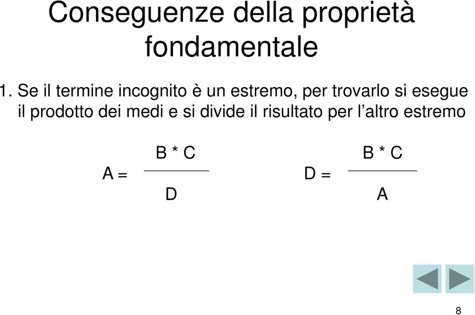 trovarlo si esegue il prodotto dei medi e si