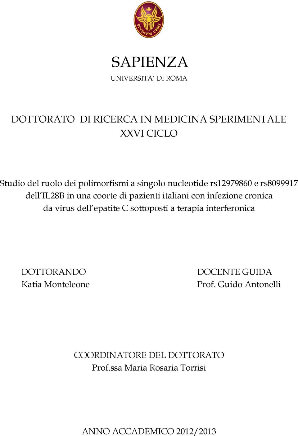 infezione cronica da virus dell epatite C sottoposti a terapia interferonica DOTTORANDO Katia Monteleone