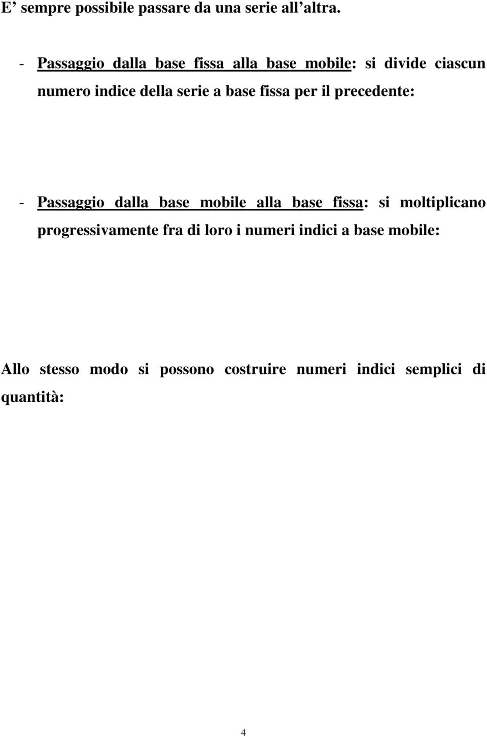 a base fissa er il recedente: - Passaggio dalla base mobile alla base fissa: si