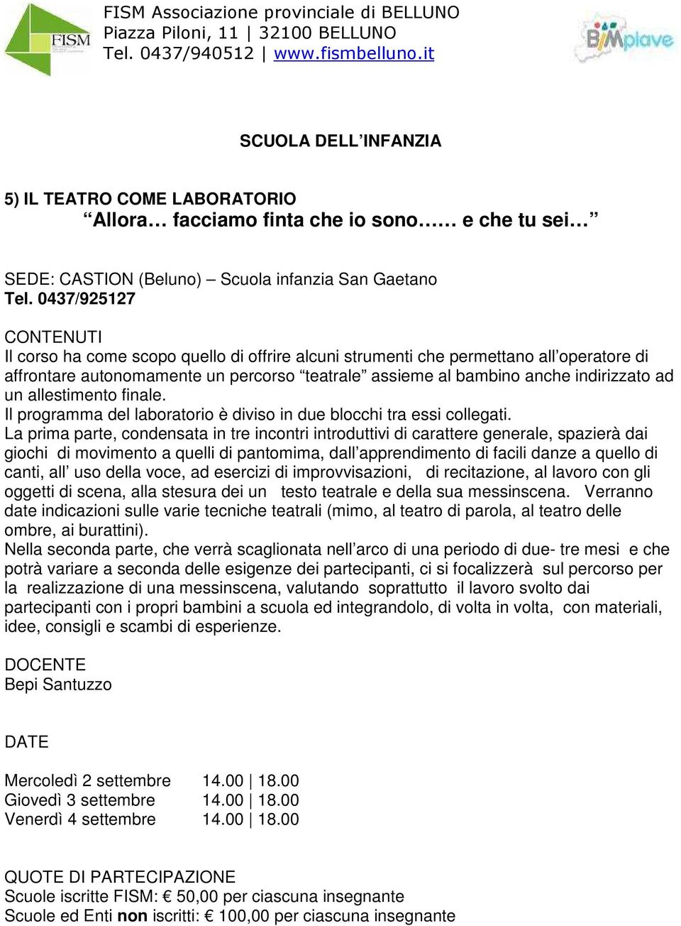 allestimento finale. Il programma del laboratorio è diviso in due blocchi tra essi collegati.