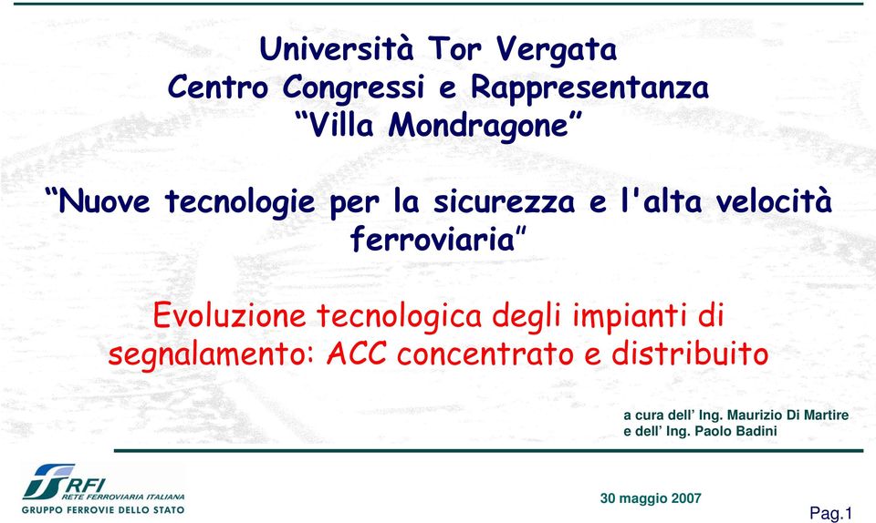 ferroviaria Evoluzione tecnologica degli impianti di segnalamento: ACC