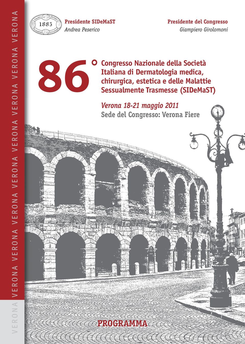 18-21 maggio 2011 Sede del Congresso: Verona Fiere Congresso Nazionale della Società Italiana di