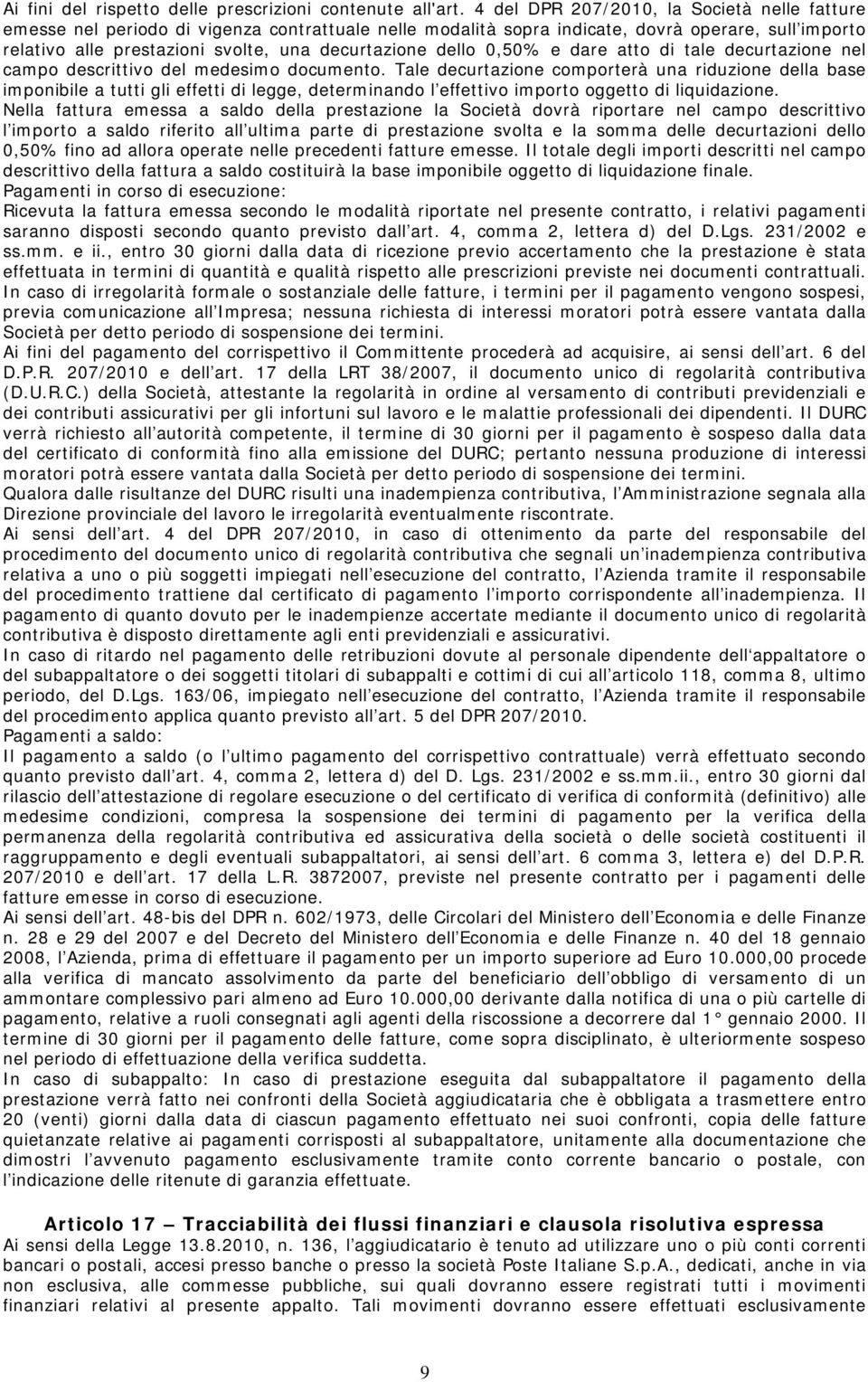 dello 0,50% e dare atto di tale decurtazione nel campo descrittivo del medesimo documento.