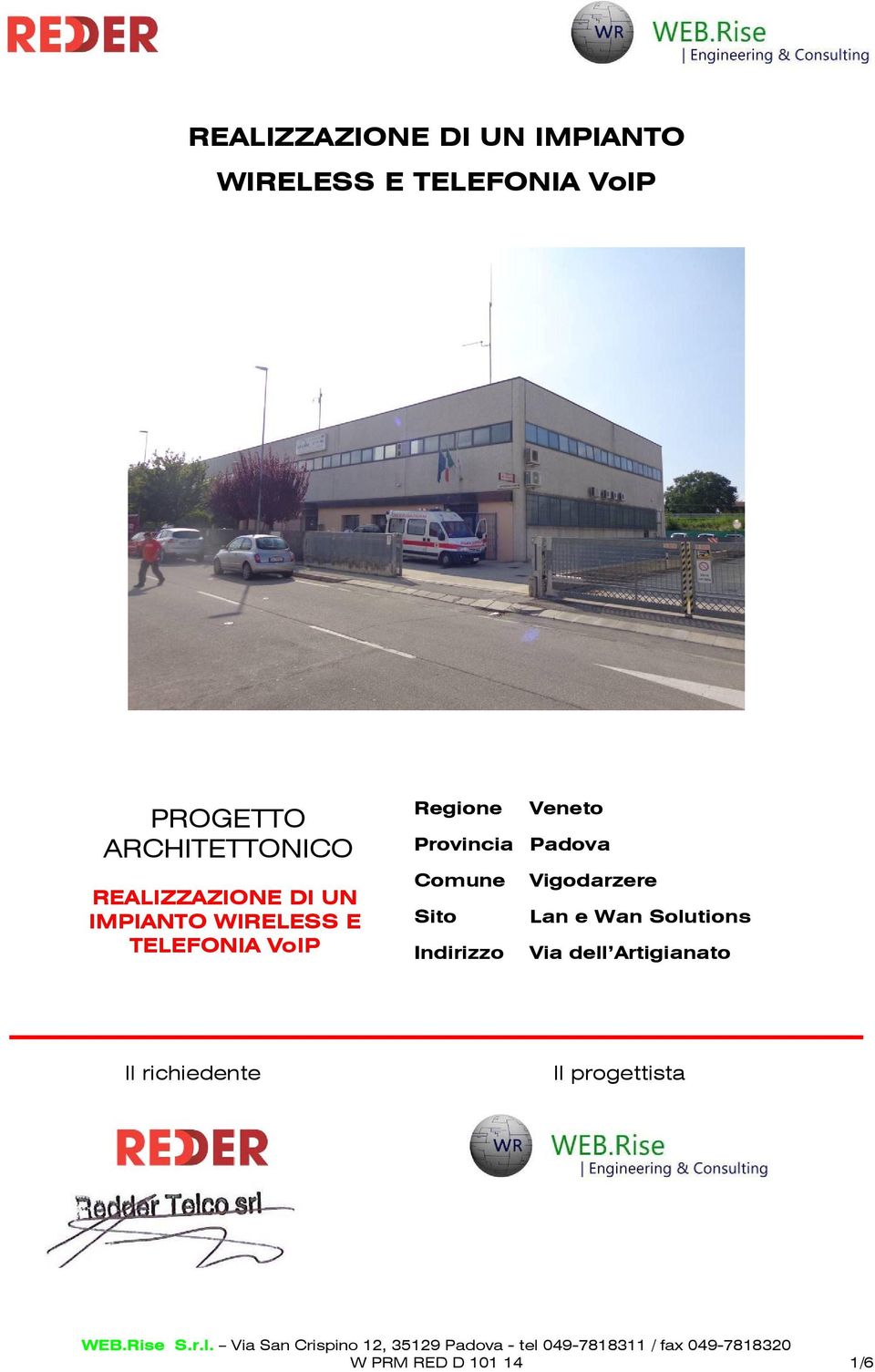 Sito Lan e Wan Solutions Indirizzo Via dell Artigianato Il richiedente Il progettista WEB.