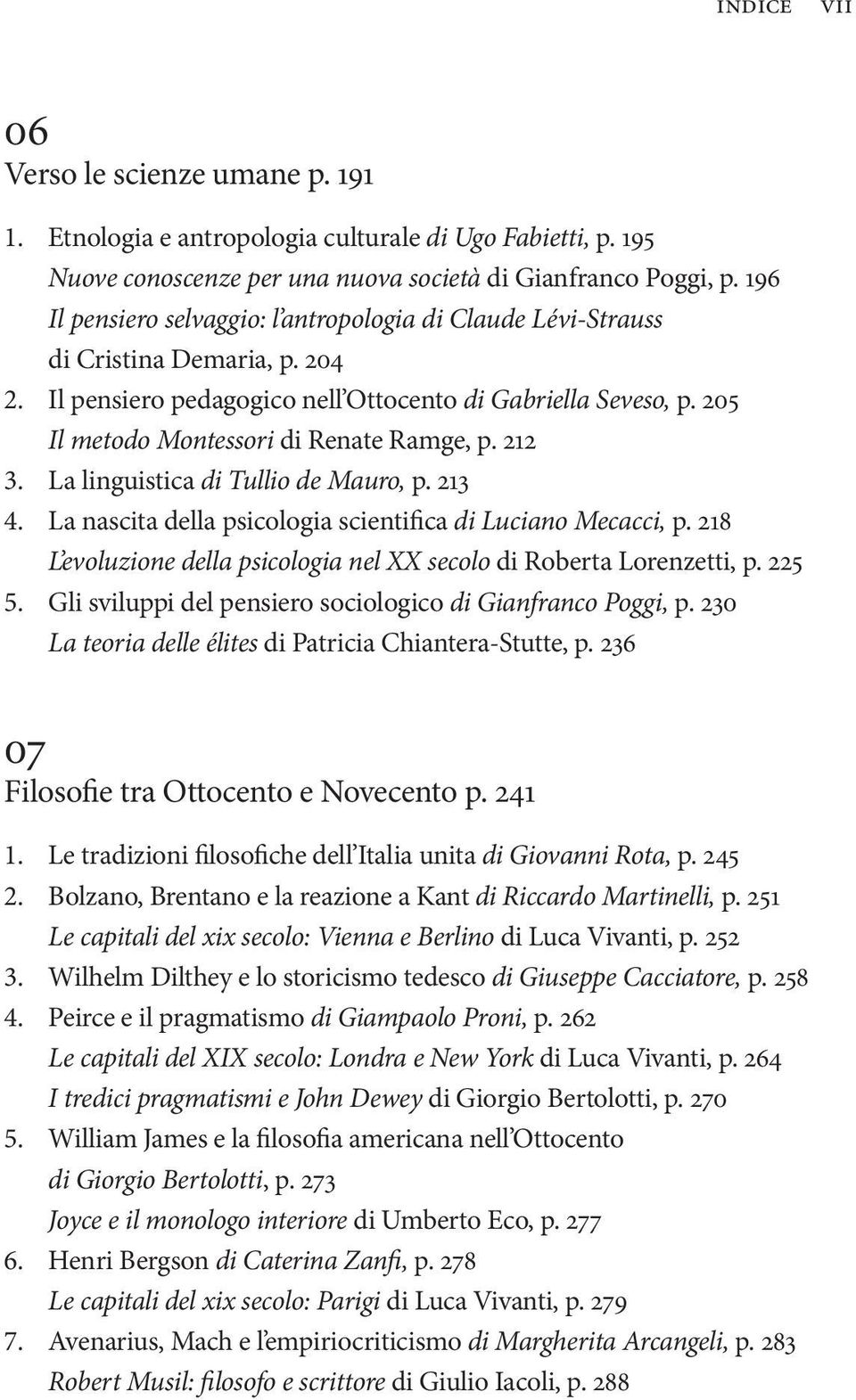 205 Il metodo Montessori di Renate Ramge, p. 212 3. La linguistica di Tullio de Mauro, p. 213 4. La nascita della psicologia scientifica di Luciano Mecacci, p.