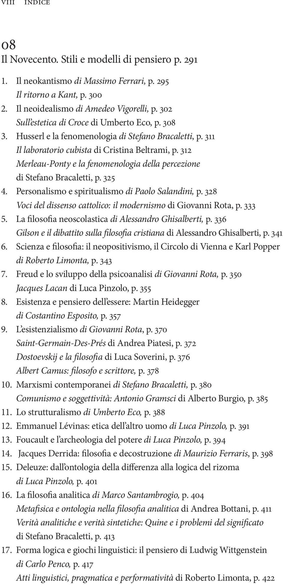 312 Merleau-Ponty e la fenomenologia della percezione di Stefano Bracaletti, p. 325 4. Personalismo e spiritualismo di Paolo Salandini, p.