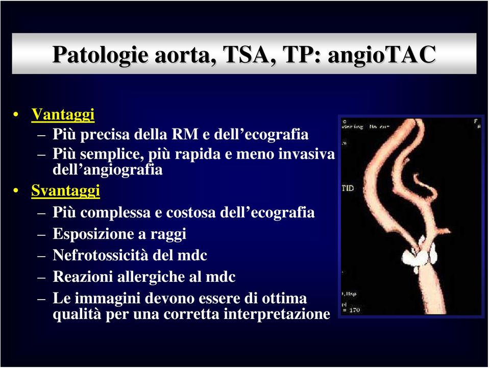 costosa dell ecografia Esposizione a raggi Nefrotossicità del mdc Reazioni